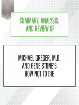 cover image of Summary, Analysis, and Review of Michael Greger, M.D. and Gene Stone's How Not to Die